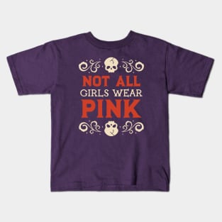 Not All Girls Wear Pink Kids T-Shirt
